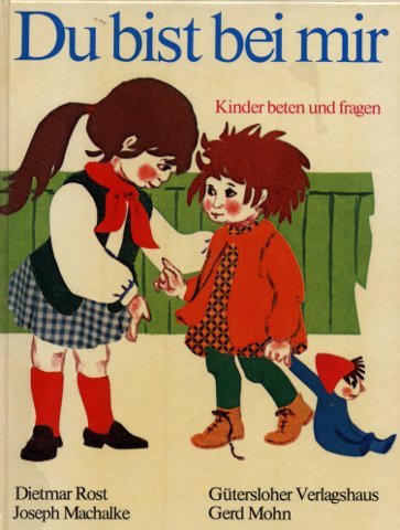 du bist bei mir - kinder beten und fragen
