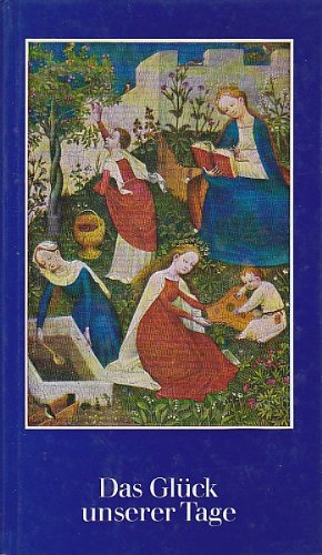 Das Glück unserer Tage (Schwiegers Blaue Reihe)