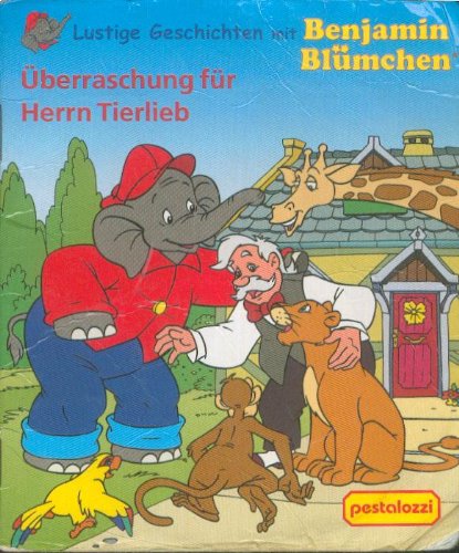 Überraschung für Herrn Tierlieb (Lustige Geschichten mit Benjamin Blümchen ; Nr. 31)