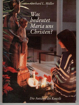 Was bedeutet Maria uns Christen ? Die Antwort des Konzils