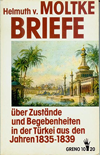 Briefe über Zustände und Begebenheiten in der Türkei aus den Jahren 1835 - 1839