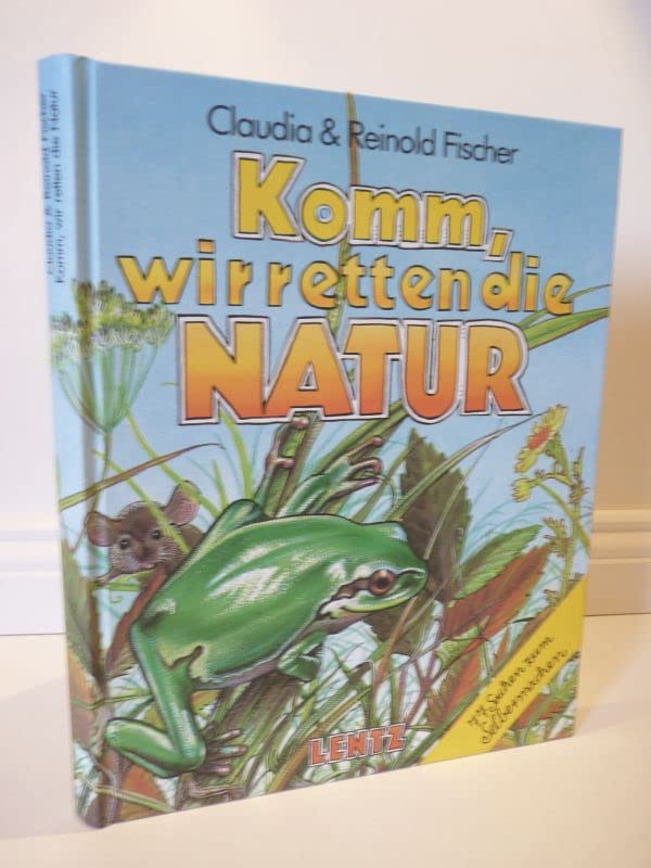 Komm, wir retten die Natur. 77 Sachen zum Selbermachen
