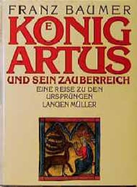 König Artus und sein Zauberreich: Eine Reise zu den Ursprüngen