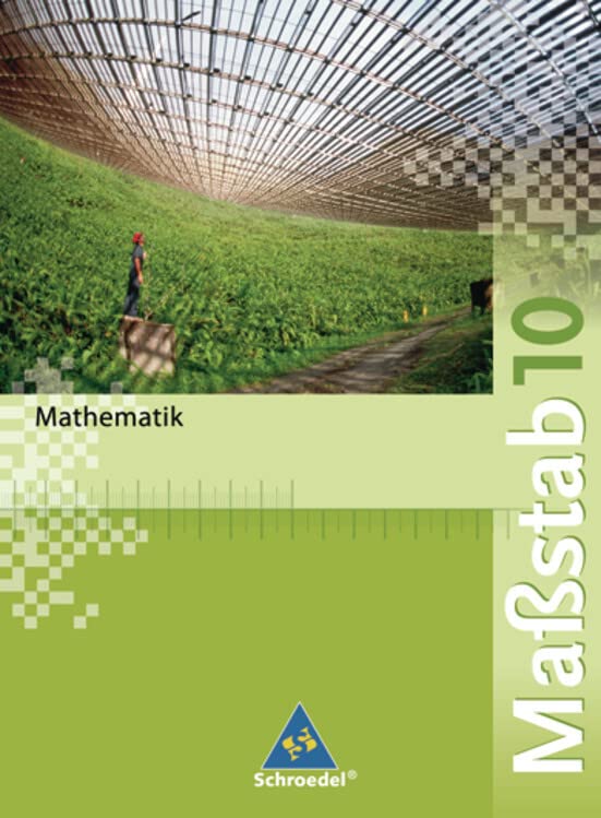Maßstab - Mathematik für Realschulen in Nordrhein-Westfalen, Bremen, Hamburg und Schleswig-Holstein - Ausgabe 2005: Schülerband 10: Mathematik für ... Bremen, Hamburg... / Schülerband 10
