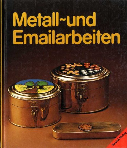 Metall- und Emailarbeiten