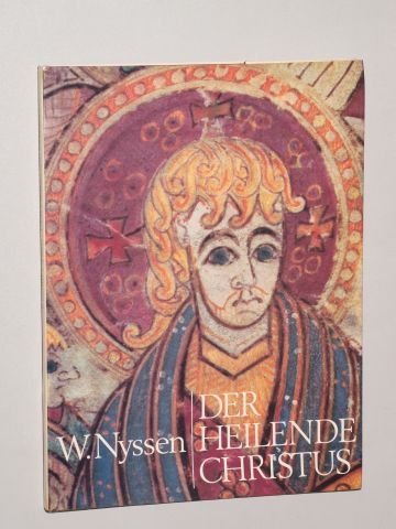 Nyssen, Wilhelm: Der heilende Christus. Mainz, Matthias-Grünewald-Verl., 1977. 4°. 96 S. m. 20 (ganzseit. farb.). Abb. Ppbd. SU. (ISBN 3-7867-0648-4)