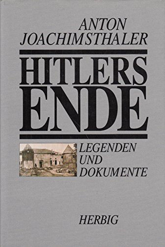 Hitlers Ende: Legenden und Dokumente