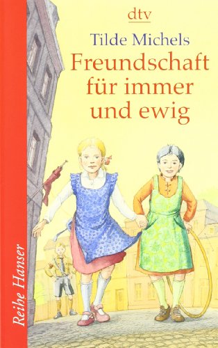 Freundschaft für immer und ewig (Reihe Hanser)