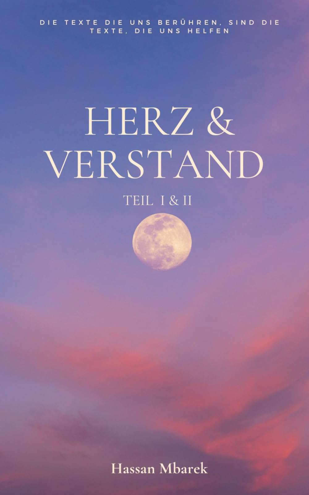 Herz & Verstand: Die Texte, die uns berühren, sind die Texte, die uns helfen