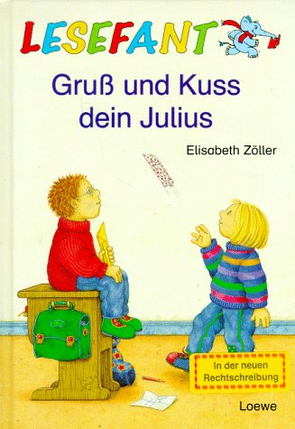 Gruß und Kuß, Dein Julius