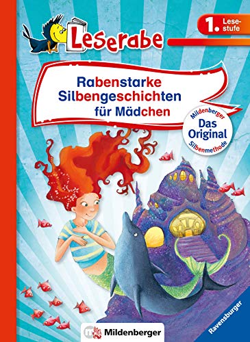 Rabenstarke Silbengeschichten für Mädchen - Leserabe 1. Klasse - Erstlesebuch für Kinder ab 6 Jahren (Leserabe - Sonderausgaben)