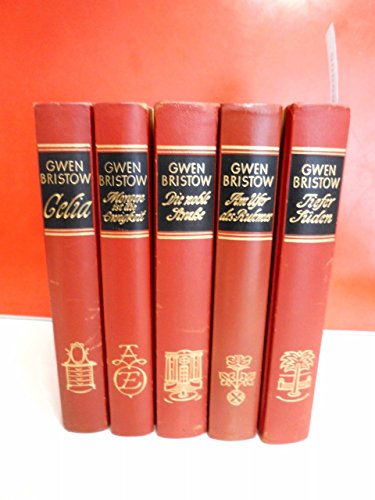 5 x Gwen Bristow : 1. Celia , 2. Morgen ist die Ewigkeit , 3. Die noble Straße , 4. Am Ufer des Ruhmes , 5. Tiefer Süden