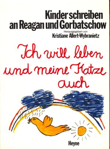 Kinder schreiben an Reagan und Gorbatschow: ich will leben u. meine Katze auch