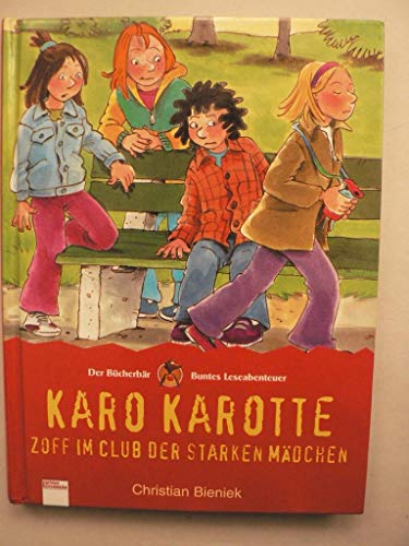 Karo Karotte-Zoff im Club der starken Mädchen (Buntes Leseabenteuer)