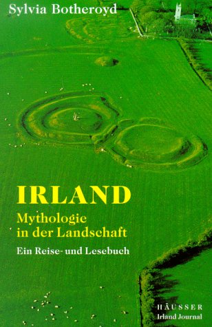 Irland, Mythologie in der Landschaft: Ein Reisebuch und Lesebuch