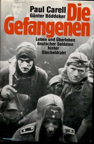 Carell die Gefangenen Leben und Überleben deutscher Soldaten hinter Stacheldraht, Bücherbund 1980, 383 Seiten, bebildert