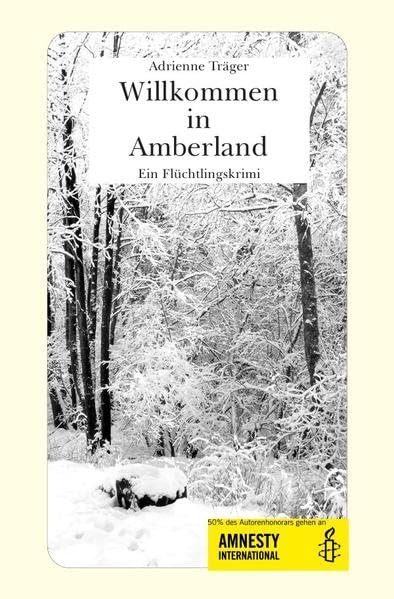 Willkommen in Amberland: Ein Flüchtlingskrimi
