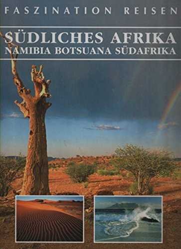 Faszination Reisen - Südliches Afrika - Namibia Botsuana Südafrika