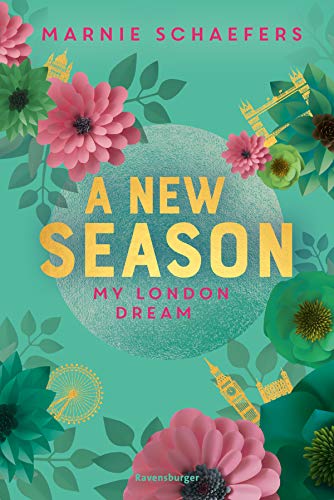 A New Season. My London Dream - My-London-Series, Band 2 (My-London-Series, 2)