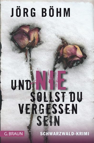 Und nie sollst du vergessen sein: Schwarzwald-Krimi