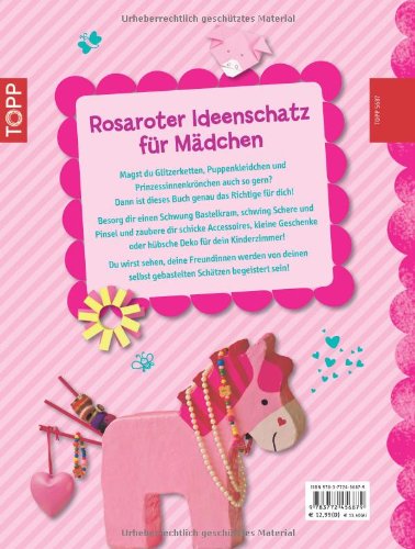 Das große Bastelbuch für Mädchen: 70 süße Ideen für Prinzessinnen, Puppenmuttis und Zauberfeen
