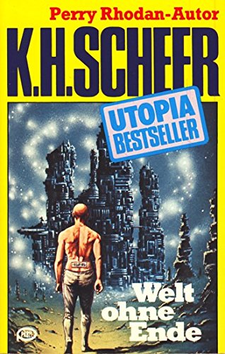 Welt ohne Ende. K. H. Scheer, Utopia-Bestseller ; 26 Pabel-Taschenbuch