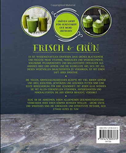 Frisch & Grün: Alles im grünen Bereich: Über 60 leckere grüne Säfte, Smoothies, Shots und mehr