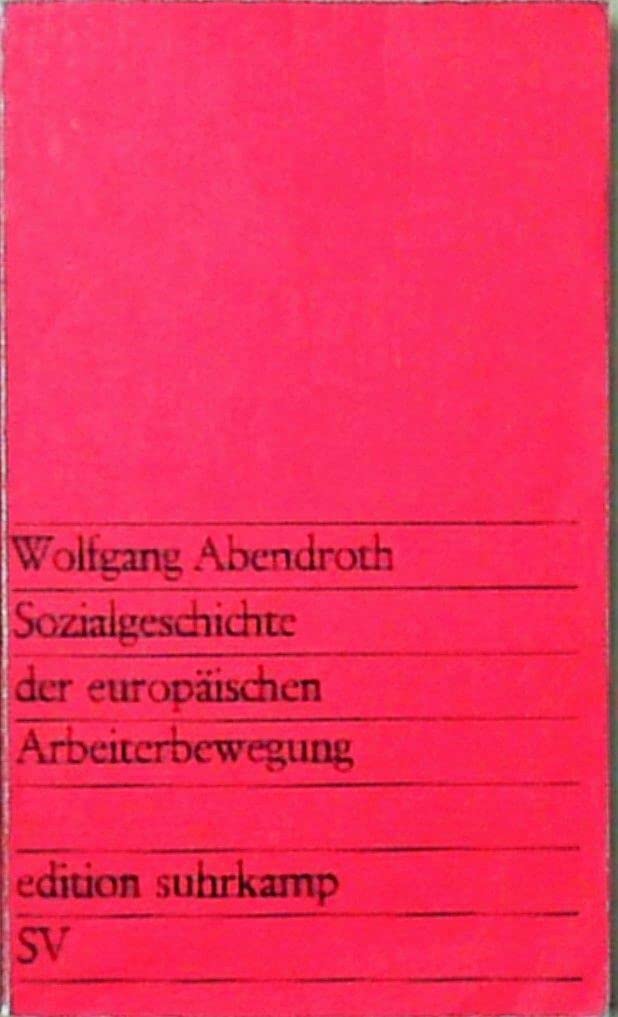 Sozialgeschichte der europäischen Arbeiterbewegung.
