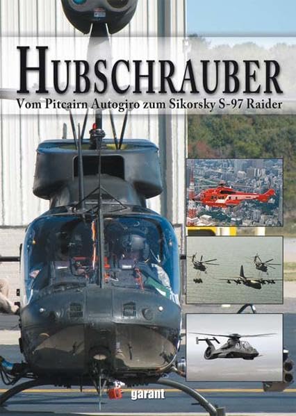 Hubschrauber: Vom Pitcairn Autogiro zum Sikorsky S-97 Raider