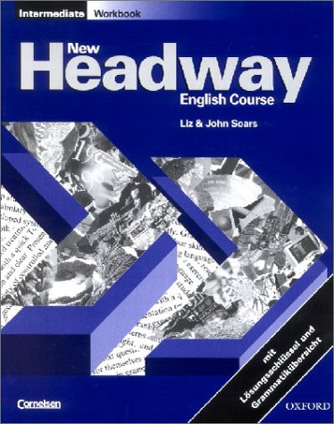 New Headway English Course, Intermediate, Workbook, m. Schlüssel u. Grammatikübersicht (deutsche Ausg.)