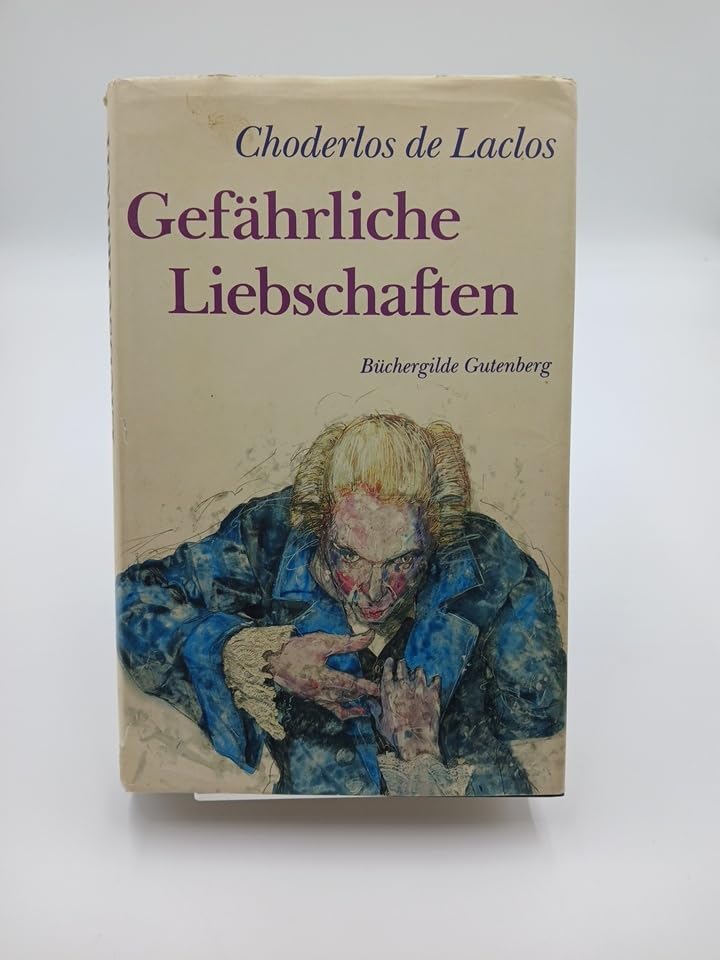 Gefährliche Liebschaften. Mit 28 Illustrationen von Erhard Göttlicher