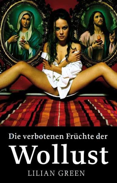 Die verbotenen Früchte der Wollust: Ungezügelte erotische Fantasien und Geschichten: Eine Sammlung erotischer Erzählungen