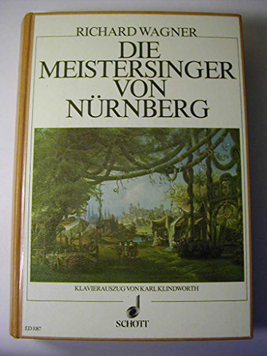 Die Meistersinger von Nürnberg / The Mastersingers of Nuremberg - Vollständiger Klavierauszug von Karl Klindworth. English translation by Frederick Jameson / ED 1087