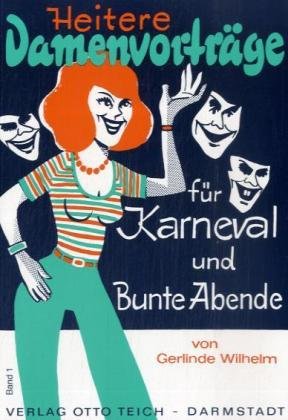 Heitere Damenvorträge für Karneval und Bunte Abende, Bd.1