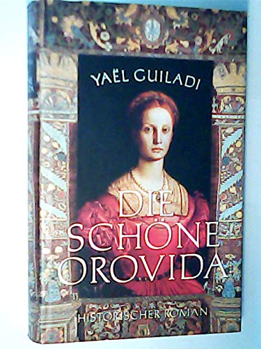 Die schöne Orovida - Historischer Roman