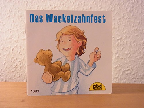 Das Wackelzahnfest. Pixi-Buch Nr. 1083