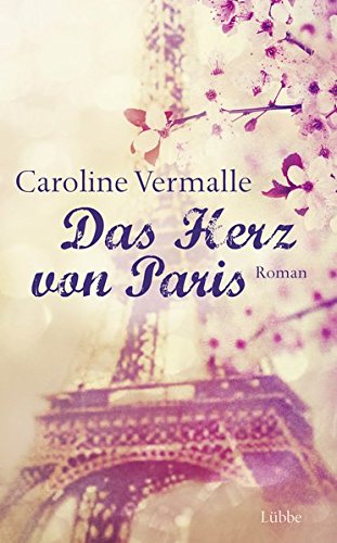 Das Herz von Paris: Roman