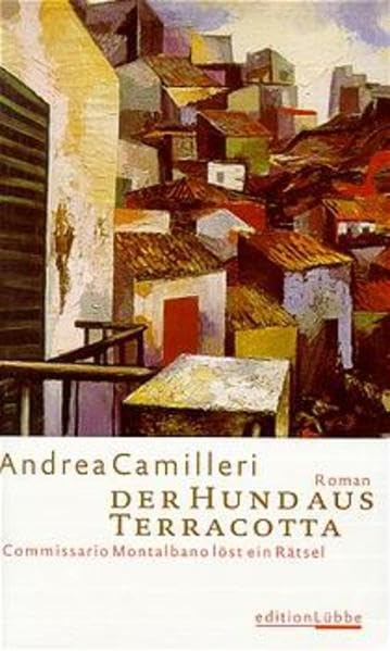 Der Hund aus Terracotta: Commissario Montalbano löst ein Rätsel. Roman (Edition Lübbe)
