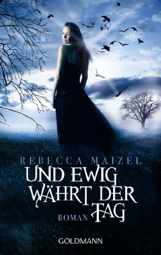 Und ewig währt der Tag: Roman