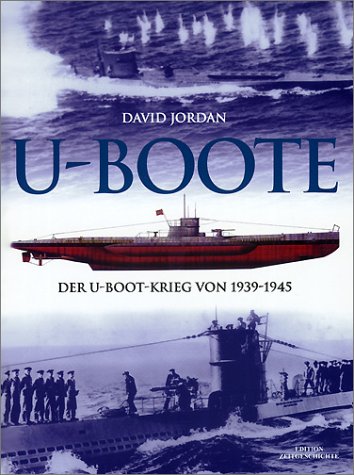U-Boote. Der U-Boot-Krieg von 1939-1945