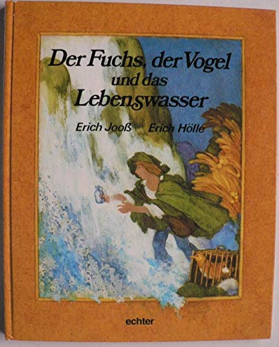 Der Fuchs, der Vogel und das Lebenswasser