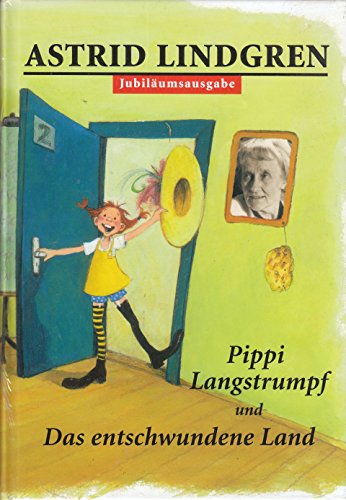 Pippi Langstrumpf und das entschwundene Land. Jubiläumsausgabe.