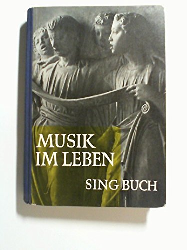 Musik im Leben. Singbuch - Bd. 1. Ein Buch zum Singen und Spielen für das 5. - 10. Schuljahr