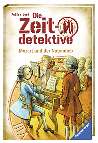 Die Zeitdetektive, Band 28: Mozart und der Notendieb: Ein Krimi aus der Zeit der Wiener Klassik