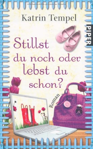Stillst du noch oder lebst du schon?: Roman (Piper Taschenbuch, Band 26466)