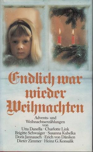 Endlich war wieder Weihnachten: Advents- und Weihnachtserzählungen (Knaur Taschenbücher. Romane, Erzählungen)