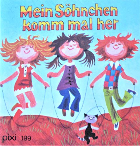 Mein Söhnchen komm mal her - Kinderreime (pixi Buch 199)