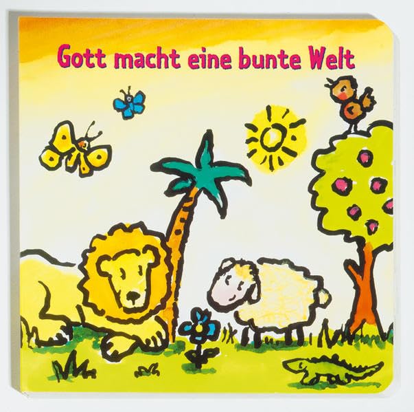 Gott macht eine bunte Welt (Bibel für die Allerkleinsten)