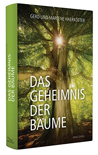 Das Geheimnis der Bäume : Sagen, Geschichte, Beschreibungen