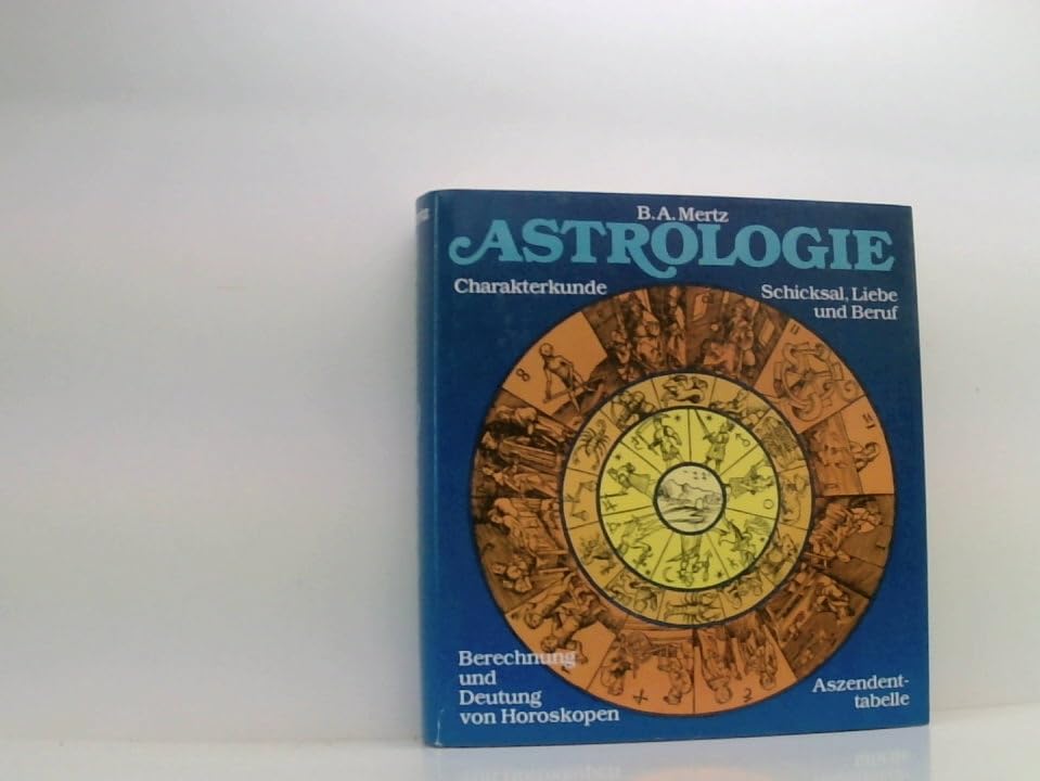 Astrologie : Charakterkunde, Schicksal, Liebe und Beruf , Berechnung und Deutung von Horoskopen, Aszendenttabelle